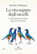 La vita segreta degli uccelli